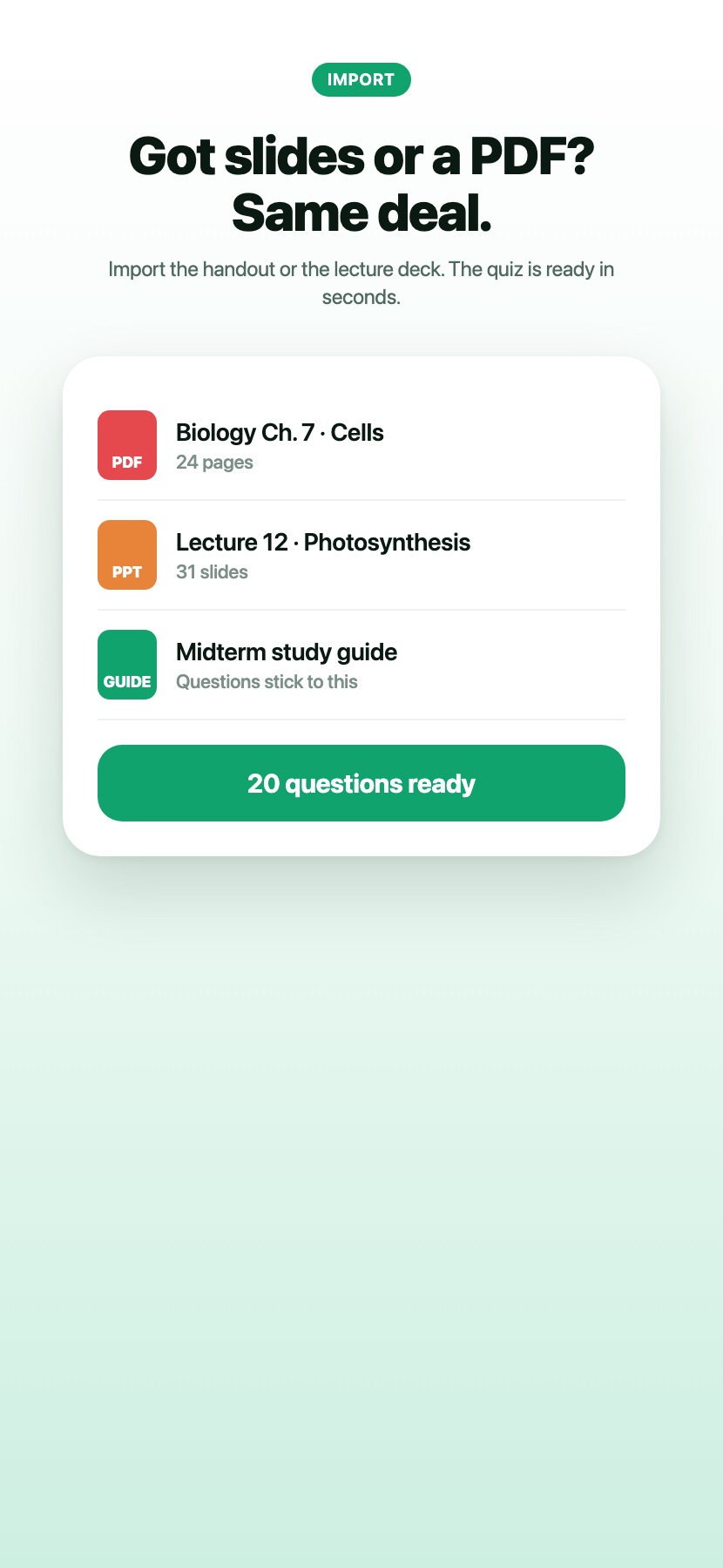 Import slides or a PDF and get a quiz.